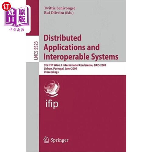 海外直订Distributed Applications and Interoperable Systems: 9th Ifip Wg 6.1 Internationa 分布式应用和互操作系统：第