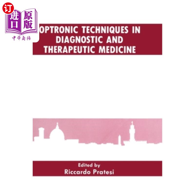海外直订医药图书Optronic Techniques in Diagnostic and Therapeutic Medicine 诊断与治疗医学中的光电子技术“,