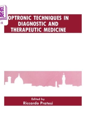 海外直订医药图书Optronic Techniques in Diagnostic and Therapeutic Medicine 诊断与治疗医学中的光电子技术“，