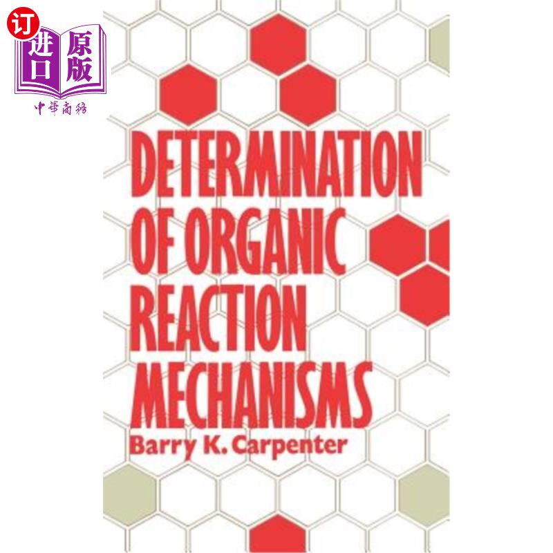 海外直订Determination of Organic Reaction Mechanisms 有机反应机理的测定