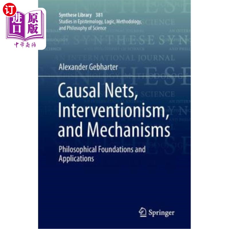 海外直订Causal Nets, Interventionism, and Mechanisms: Philosophical Foundations and Appl 因果网、干涉主义和机制：哲学基