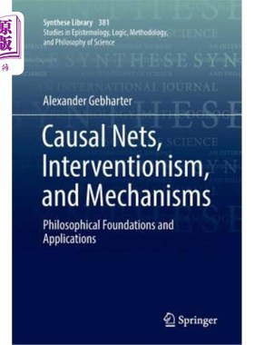 海外直订Causal Nets, Interventionism, and Mechanisms: Philosophical Foundations and Appl 因果网、干涉主义和机制：哲学基
