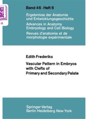 海外直订医药图书Vascular Pattern in Embryos with Clefts of Primary and Secondary Palate 原发性和继发性腭裂胚胎的血