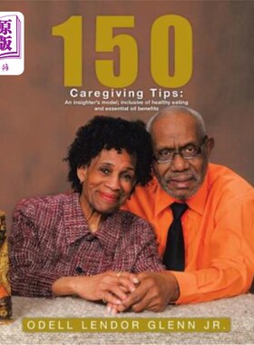 海外直订医药图书150 Caregiving Tips: An insighter's model; inclusive of healthy eating and essen 150个护理技巧:一个