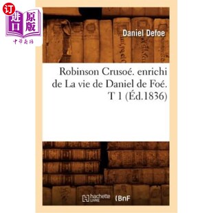 鲁滨逊·克鲁索 Crusoé. 海外直订法语 Daniel éd.1836 由Daniel Enrichi Foé. 生 foe Vie Robinson