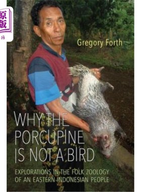 海外直订Why the Porcupine is Not a Bird: Explorations in the Folk Zoology of an Eastern  为什么豪猪不是鸟:印尼东部