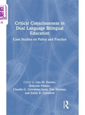 海外直订Critical Consciousness in Dual Language Bilingua... 双语双语教育中的批判意识