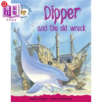 海外直订Literacy Edition Storyworlds Stage 5, Animal World, Dipper and the Old Wreck 识字版故事世界第5阶段，动物世