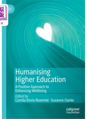 海外直订Humanising Higher Education: A Positive Approach to Enhancing Wellbeing 高等教育人性化:提升福祉的积极途径