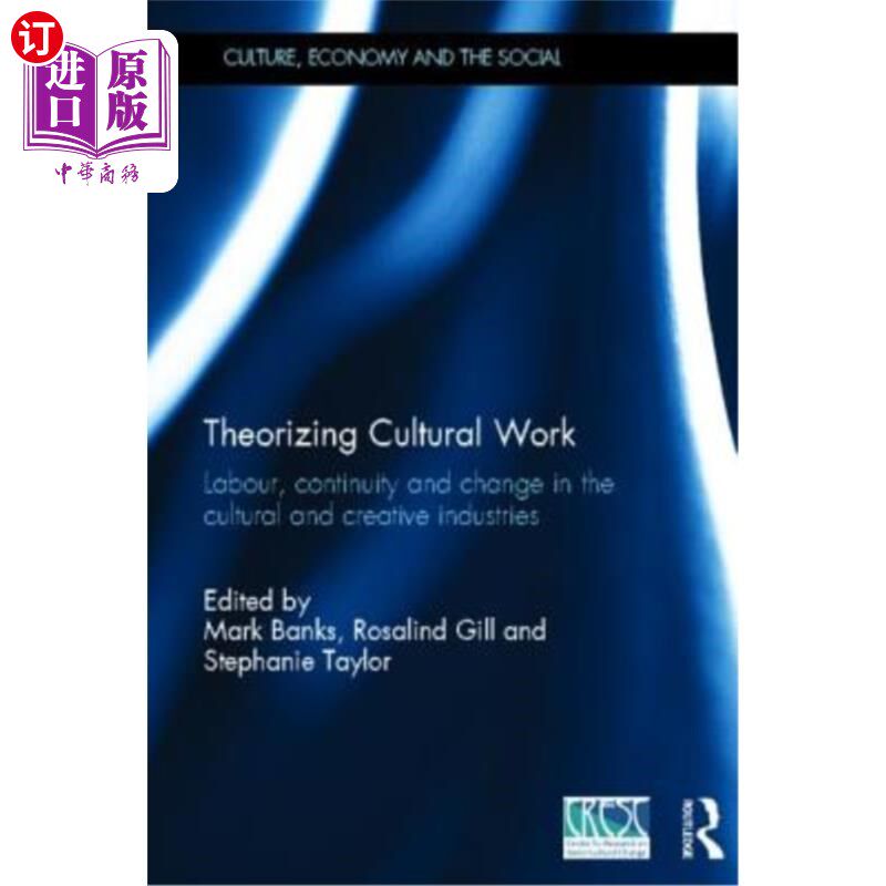 海外直订Theorizing Cultural Work: Labour, Continuity and Change in the Cultural and Crea 文化工作理论化:文化创意产