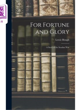 海外直订For Fortune and Glory: A Story of the Soudan War 财富与荣耀:苏丹战争的故事