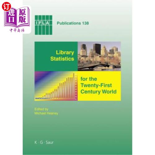 海外直订Library Statistics for the Twenty-First Century World: Proceedings of the Confer 21世纪世界图书馆统