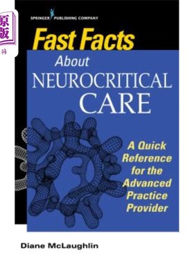海外直订医药图书Fast Facts about Neurocritical Care: What Nurse Practitioners and Physician Assi 关于神经危重症护理