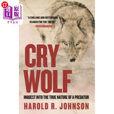 海外直订Cry Wolf: Inquest Into the True Nature of a Predator 狼来了:调查捕食者的真实本性