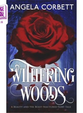 海外直订Withering Woods: A Beauty and the Beast Fractured Fairy Tale 凋零的森林：美丽与野兽破碎的童话