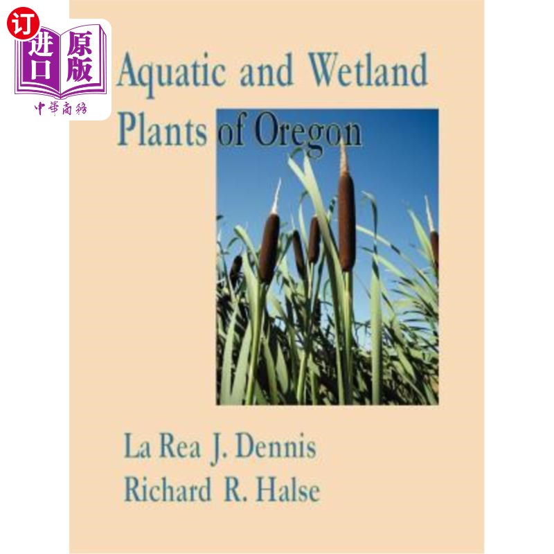 海外直订Aquatic and Wetland Plants of Oregon with Vegetative Key 俄勒冈州水生和湿地植物