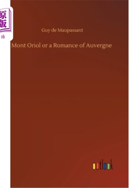 海外直订Mont Oriol or a Romance of Auvergne 奥里奥尔山还是奥弗涅的罗曼史