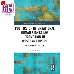 海外直订Politics of International Human Rights Law Promo... 西欧促进国际人权法的政治