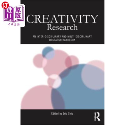 海外直订Creativity Research: An Inter-Disciplinary and Multi-Disciplinary Research Handb 创造力研究：一本跨学科、多