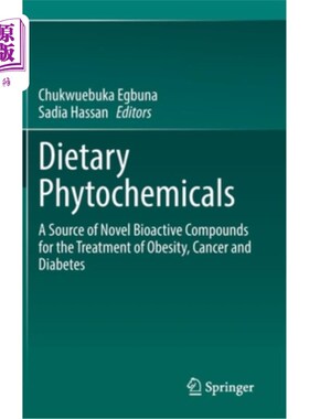 海外直订Dietary Phytochemicals: A Source of Novel Bioactive Compounds for the Treatment  膳食植物化学物质:治疗肥胖