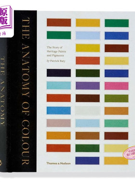 The Anatomy of Colour 颜色解剖学：历史悠久的油漆和颜料的故事 进口艺术 素材与图案设计书籍【中商原版】