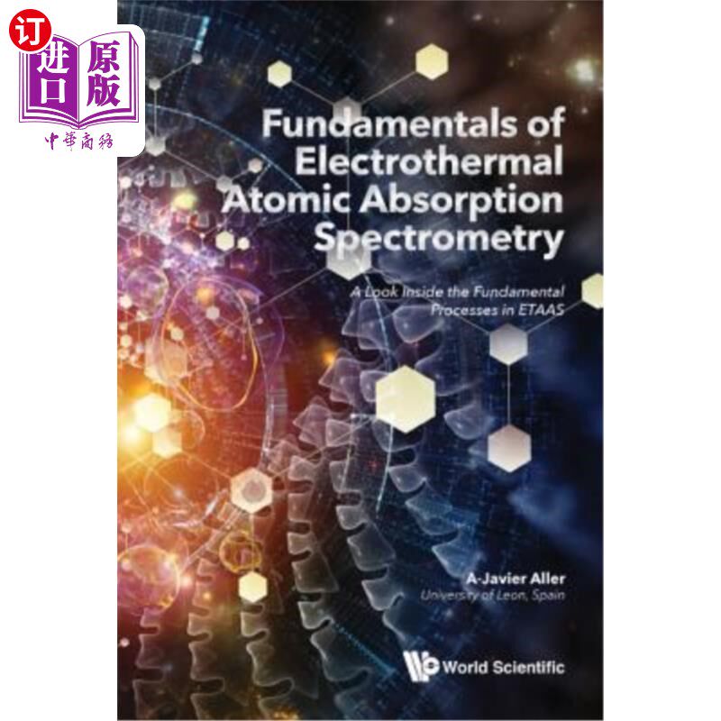海外直订Fundamentals of Electrothermal Atomic Absorption Spectrometry: A Look Inside the 电热原子吸收光谱法的基本原