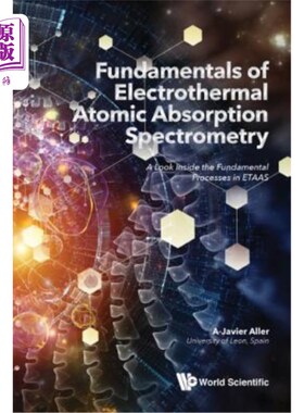 海外直订Fundamentals of Electrothermal Atomic Absorption Spectrometry: A Look Inside the 电热原子吸收光谱法的基本原