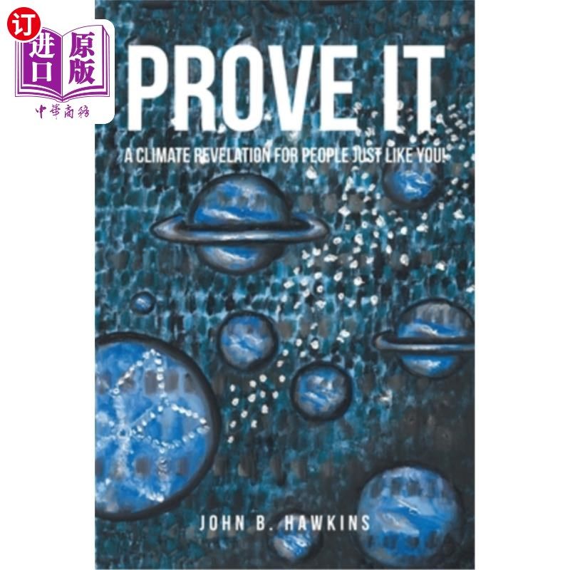 海外直订PROVE IT; A Climate Revelation for People Just Like You! 证明这一点;给像你这样的人的气候启示!