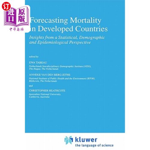 海外直订Forecasting Mortality in Developed Countries: Insights from a Statistical, Demog 预测发达国家的死亡率：从统