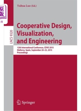 海外直订Cooperative Design, Visualization, and Engineering: 12th International Conferenc 合作设计、可视化与工程:第