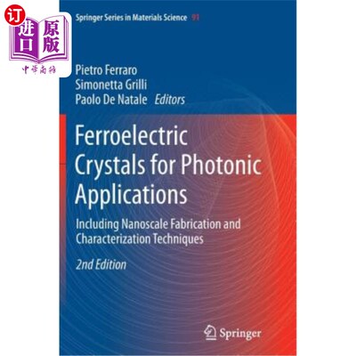 海外直订Ferroelectric Crystals for Photonic Applications: Including Nanoscale Fabricatio 用于光子应用的铁电晶体:包
