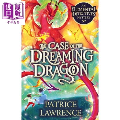 沉睡之龙迷案 英文原版 The Case of the Dreaming Dragon an Elemental Detectives Mystery Patrice【中商原版】