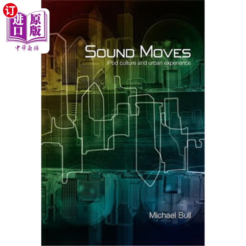 海外直订Sound Moves: iPod Culture and Ur