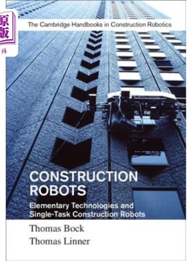 海外直订Construction Robots: Volume 3: Elementary Technologies and Single-Task Construct 施工机器人:第3卷:基础技术