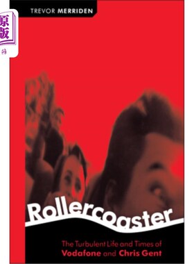 海外直订Rollercoaster: The Turbulent Life and Times of Vodafone and Chris Gent 《过山车:沃达丰动荡的生活和时代》，