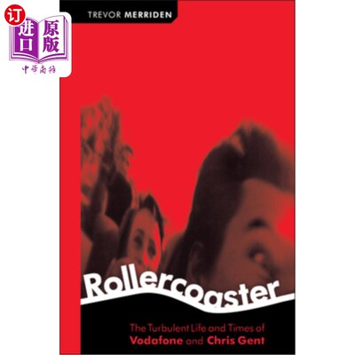 海外直订Rollercoaster: The Turbulent Life and Times of Vodafone and Chris Gent 《过山车:沃达丰动荡的生活和时代》，