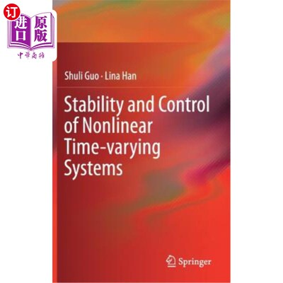 海外直订Stability and Control of Nonlinear Time-Varying Systems 非线性时变系统的稳定性与控制