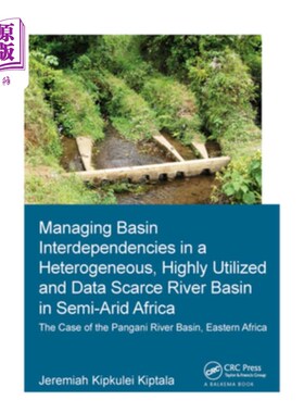 海外直订Managing Basin Interdependencies in a Heterogeneous, Highly Utilized and Data Sc 半干旱非洲异质性、高利用和