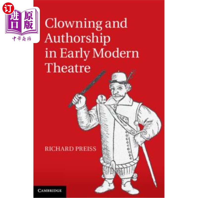 海外直订Clowning and Authorship in Early Modern Theatre 早期现代戏剧中的小丑表演与作者身份