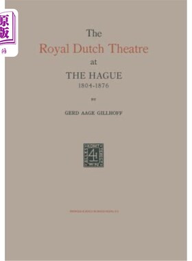 海外直订The Royal Dutch Theatre at the Hague 1804-1876 1804-1876年海牙荷兰皇家剧院