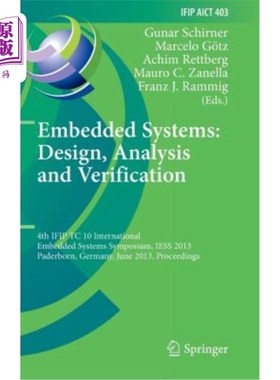 海外直订Embedded Systems: Design, Analysis and Verification: 4th Ifip Tc 10 Internationa 嵌入式系统:设计，分析和验