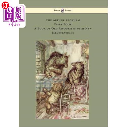 海外直订The Arthur Rackham Fairy Book - A Book of Old Favourites with New Illustrations 亚瑟·拉克姆的童话书——一本