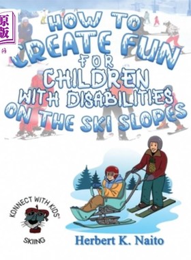 海外直订How to Create Fun for Children with Disabilities on the Ski Slopes 如何在滑雪场为残疾儿童创造乐趣