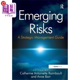 海外直订Emerging Risks: A Strategic Management Guide 新出现的风险:战略管理指南