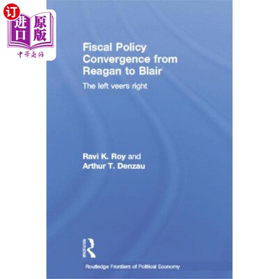 海外直订Fiscal Policy Convergence from Reagan to Blair 从里根到布莱尔的财政政策趋同