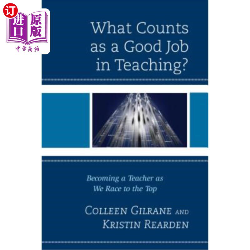 海外直订What Counts as a Good Job in Teaching?: Becoming a Teacher as We Race to the Top 什么样的教学工作算好?:当我们