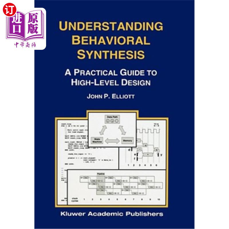 海外直订Understanding Behavioral Synthesis: A Practical Guide to High-Level Design 理解行为综合:高级设计的实用指南