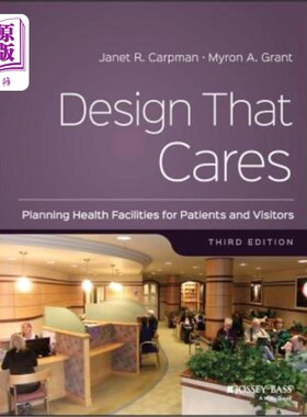海外直订Design That Cares: Planning Health Facilities for Patients and Visitors 设计关怀:为病人和访客规划卫生设施
