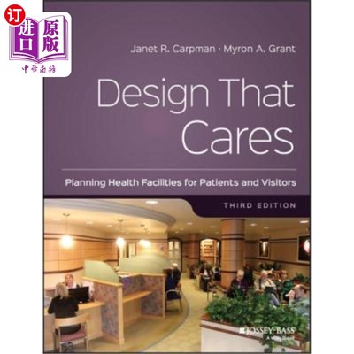 海外直订Design That Cares: Planning Health Facilities for Patients and Visitors 设计关怀:为病人和访客规划卫生设施