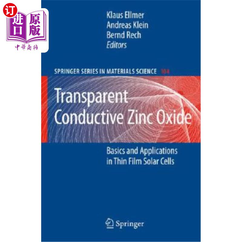 海外直订Transparent Conductive Zinc Oxide: Basics and Applications in Thin Film Solar Ce 透明导电氧化锌:基本原理及